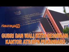 KANTOR ATR/BPN AKHIRNYA DIRESMIKAN OLEH GUBRI DAN WALIKOTA